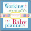 The Working Woman's Baby Planner
